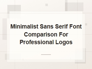 Minimalist Sans Serif Font Comparison for Professional Logo Design